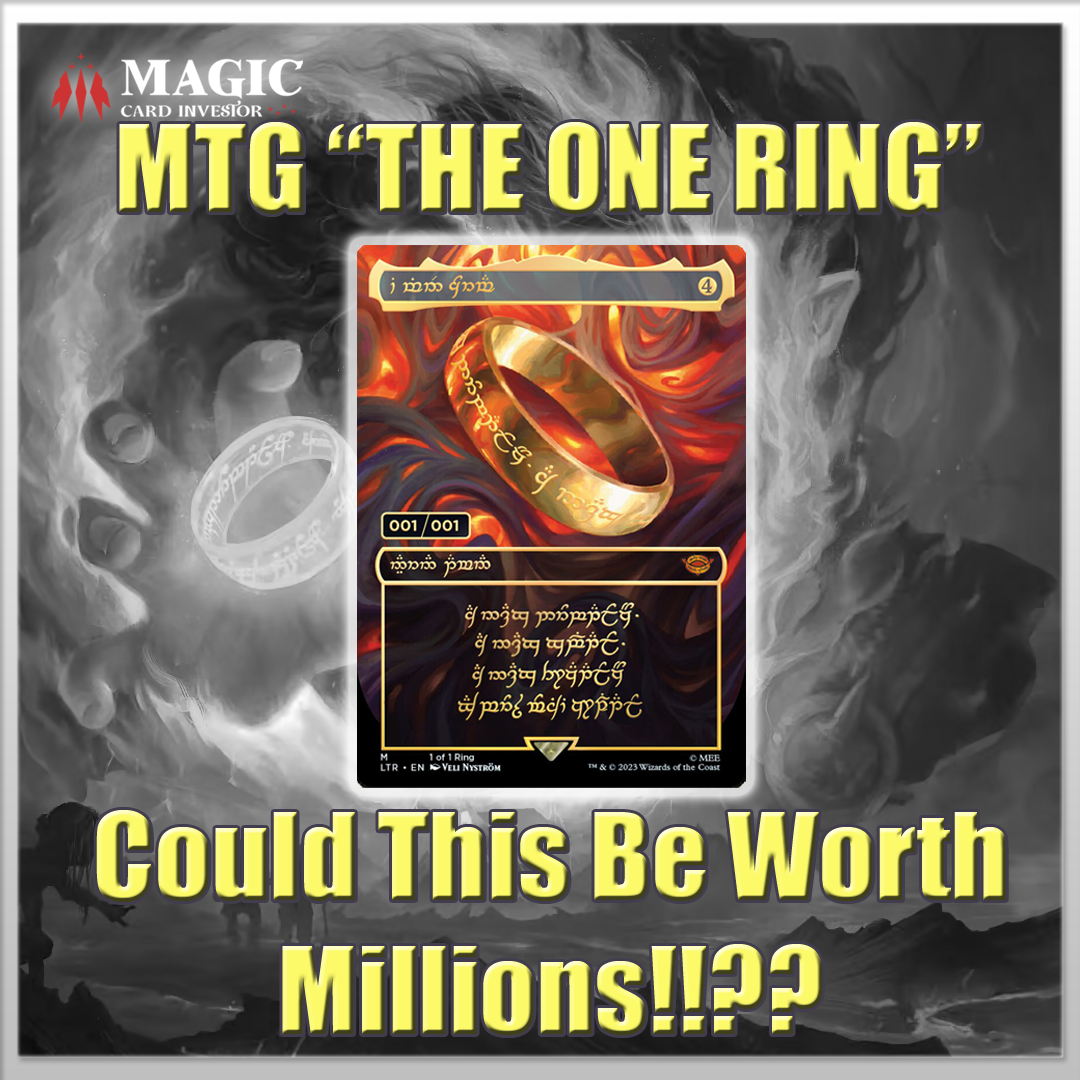MTG THE ONE RING Will It Be The MOST Expensive Magic Card Of All Time 
